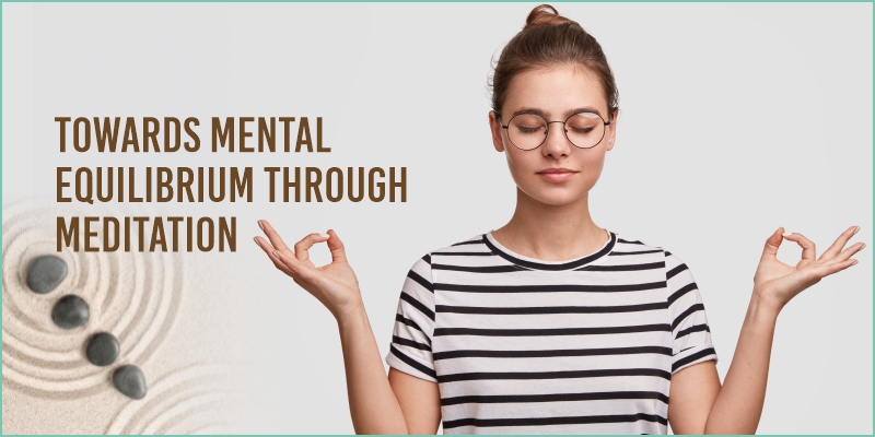 Towards Mental Equilibrium Through Meditation