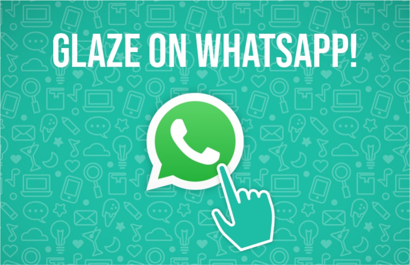 Glaze On Whatsapp!