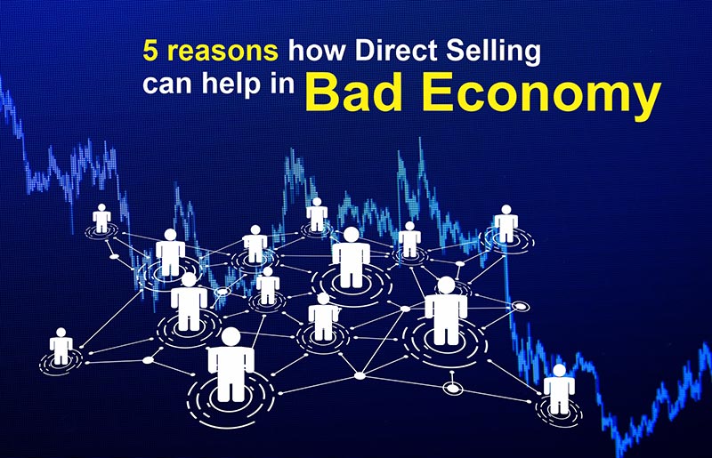5 Reasons How Direct Selling Can Help In Bad Economy