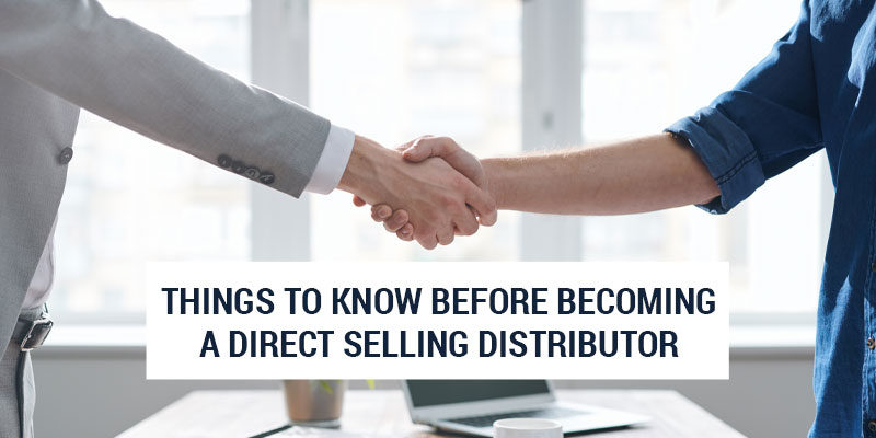 5 Things You Should Know Before Becoming a Direct Selling Distributor