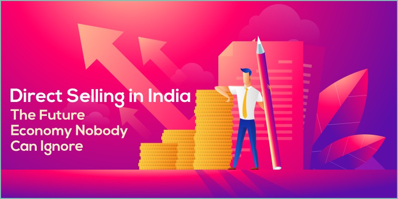 Direct Selling in India: The Future Economy Nobody Can Ignore
